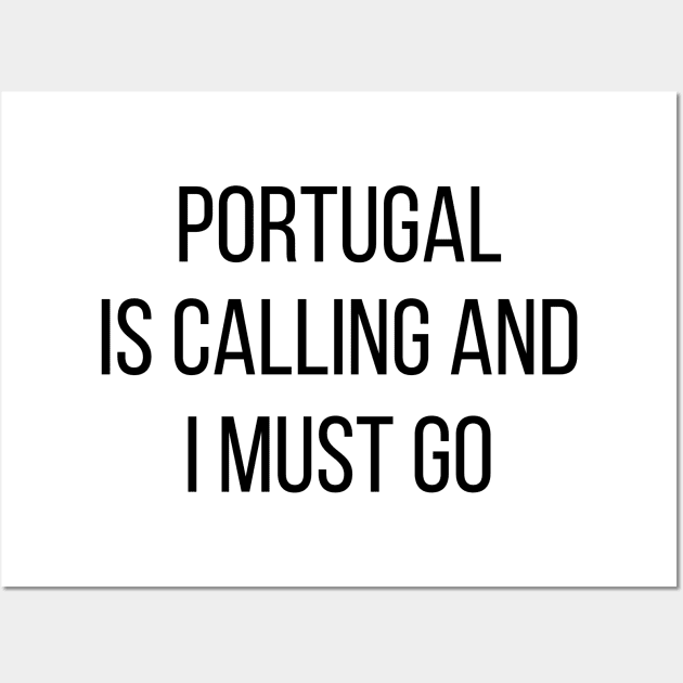 Portugal is calling and I must go Wall Art by Luso Store